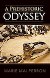 Cover of A Prehistoric Odyssey, showing a dinosaur skeleton lying in sand.